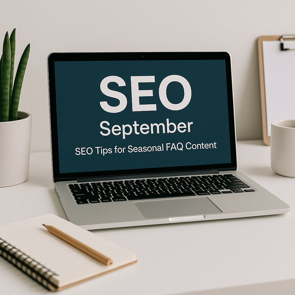 SEO Consultancy September SEO Tips for Seasonal FAQ Content